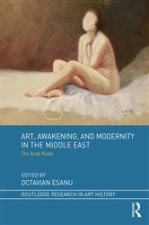 Book cover of Art, Awakening, and Modernity in the Middle East by Octavian Esanu