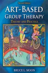 Book cover of Art-Based Group Therapy (2nd ed.) by Bruce L. Moon