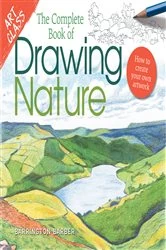 Book cover of Art Class: The Complete Book of Drawing Nature by Barrington Barber