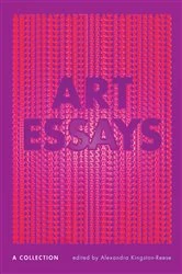 Book cover of Art Essays by Alexandra Kingston-Reese