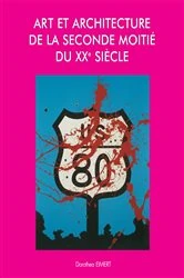 Book cover of Art et Architecture de la seconde moitié du XXe siècle by Dorothea Eimert