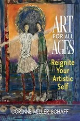 Book cover of Art For All Ages by Corinne Miller Schaff