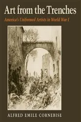 Book cover of Art from the Trenches by Alfred Emile Cornebise