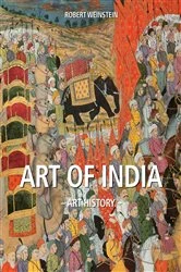 Book cover of Art History Art of India by Robert Weinstein