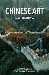 Book cover of Art History Chinese art by Stephen W. Bushell