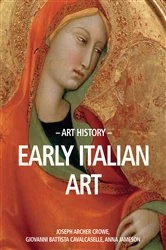 Book cover of Art History Early Italian art by Joseph Archer Crowe