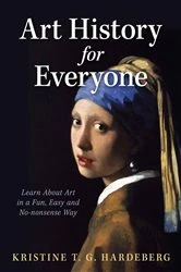 Book cover of Art History for Everyone by Kristine T. G. Hardeberg