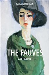 Book cover of Art History The Fauves by Nathalia Brodskaïa