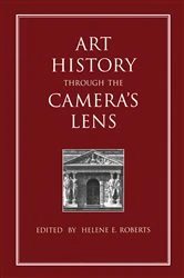 Book cover of Art History Through the Camera's Lens by Helene E. Roberts