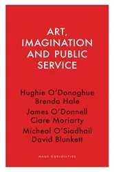 Book cover of Art, Imagination and Public Service by Hughie O’Donoghue