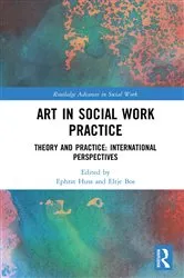 Book cover of Art in Social Work Practice by Ephrat Huss