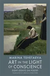 Book cover of Art in the Light of Conscience by Marina Tsvetaeva