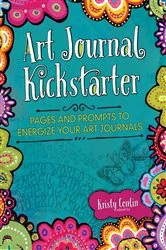 Book cover of Art Journal Kickstarter by Kristy Conlin
