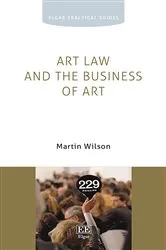 Book cover of Art Law and the Business of Art by Martin Wilson