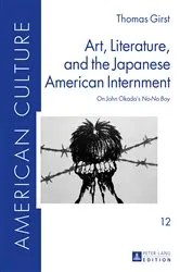 Book cover of Art, Literature, and the Japanese American Internment by Bettina Friedl