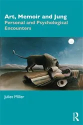 Book cover of Art, Memoir and Jung by Juliet Miller