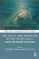 Book cover of Art, Music, and Mysticism at the Fin de Siècle by Corrinne Chong