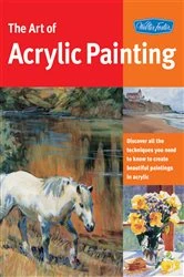 Book cover of Art of Acrylic Painting by Walter Foster Creative Team