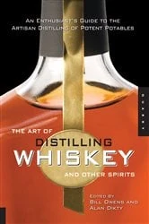 Book cover of Art of Distilling Whiskey and Other Spirits by Bill Owens