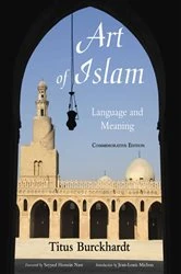 Book cover of Art of Islam, Language and Meaning by Titus Burckhardt