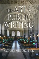 Book cover of Art of Public Writing, The by Zachary Michael Jack