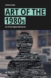 Book cover of Art of the 1980s by Patrick Frank