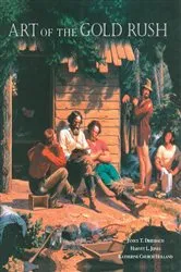 Book cover of Art of the Gold Rush by Janice T. Driesbach