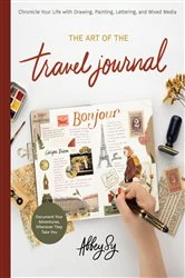Book cover of Art of the Travel Journal by Abbey Sy