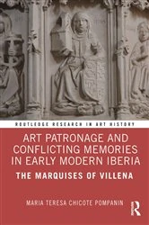 Book cover of Art Patronage and Conflicting Memories in Early Modern Iberia by Maria Teresa Chicote Pompanin