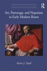 Book cover of Art, Patronage, and Nepotism in Early Modern Rome by Karen J. Lloyd