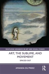 Book cover of Art, the Sublime, and Movement by Amanda du Preez