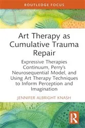 Book cover of Art Therapy as Cumulative Trauma Repair by Jennifer Albright Knash