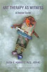 Book cover of Art Therapy as Witness by Ellen G. Horovitz