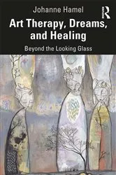 Book cover of Art Therapy, Dreams, and Healing by Johanne Hamel