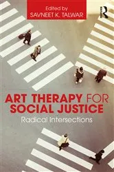 Book cover of Art Therapy for Social Justice by Savneet K. Talwar