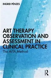 Book cover of Art Therapy Observation and Assessment in Clinical Practice by Ingrid Pénzes