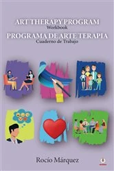 Book cover of Art Therapy Program/Programa de Arte Terapia by Rocío Márquez
