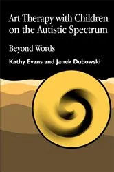 Book cover of Art Therapy with Children on the Autistic Spectrum by Kathy Evans