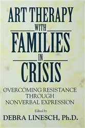 Book cover of Art Therapy With Families In Crisis by Debra Greenspoon Linesch