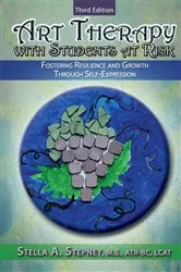 Book cover of ART THERAPY WITH STUDENTS AT RISK (3rd ed.) by Stella A. Stepney