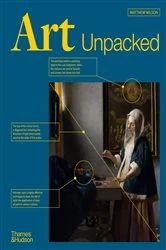 Book cover of Art Unpacked: 50 Works of Art: Uncovered, Explored, Explained by Matthew Wilson