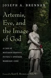 Book cover of Artemis, Eve, and the Image of God by Joseph A. Brennan