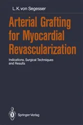 Book cover of Arterial Grafting for Myocardial Revascularization by Ludwig K. von Segesser