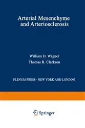 Book cover of Arterial Mesenchyme and Arteriosclerosis by William Wagner