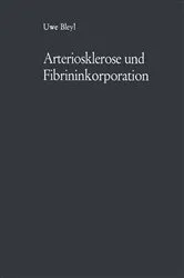 Book cover of Arteriosklerose und Fibrininkorporation by Uwe Bleyl