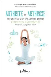 Book cover of Arthrite et arthrose : prendre soin de ses articulations à l'aide de la naturopathie by Caroline Brondel