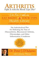 Book cover of Arthritis: Fight it with the Blood Type Diet by Peter J. D'Adamo