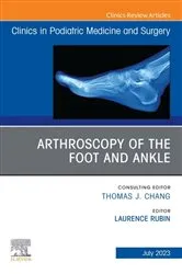 Book cover of Arthroscopy of the Foot and Ankle, An Issue of Clinics in Podiatric Medicine and Surgery, E-Book by Rubin DPM, FACFAS, Laurence