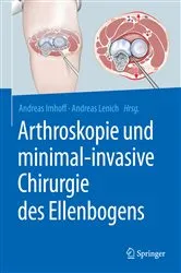 Book cover of Arthroskopie und minimal-invasive Chirurgie des Ellenbogens by Andreas B. Imhoff