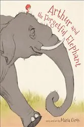 Book cover of Arthur and the Forgetful Elephant by Maria Girón